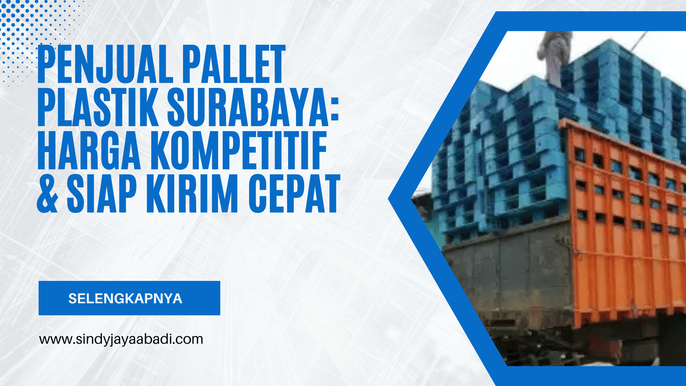 Penjual Pallet Plastik Surabaya Harga Kompetitif & Siap Kirim Cepat